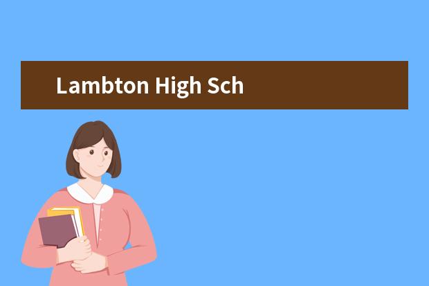 Lambton High School师生情况怎么样 师资力量如何